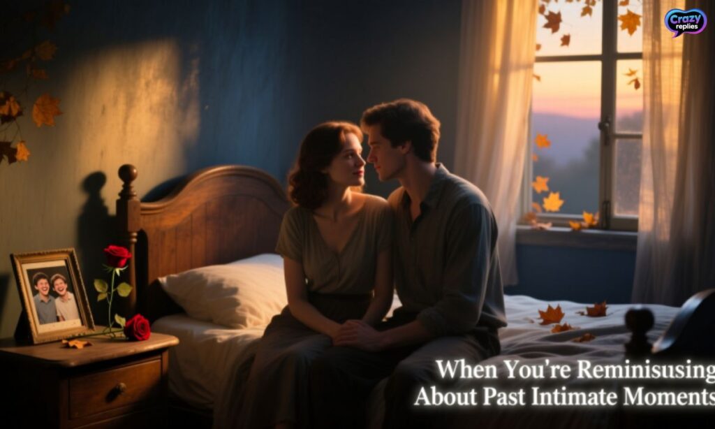 when-youre-reminiscing-about-past-intimate-moments
