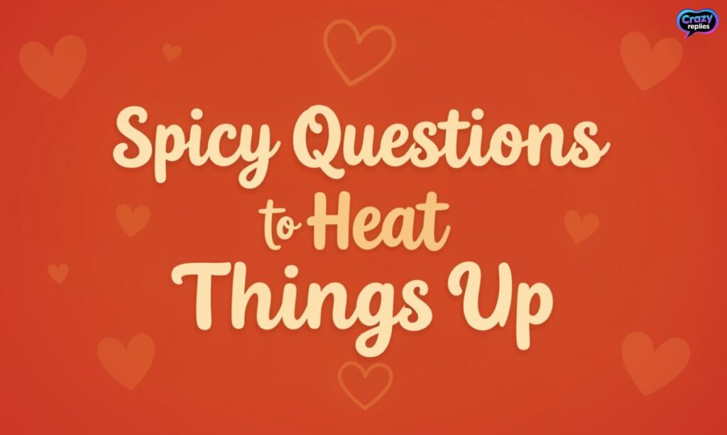 spicy-questions-to-heat-things-up