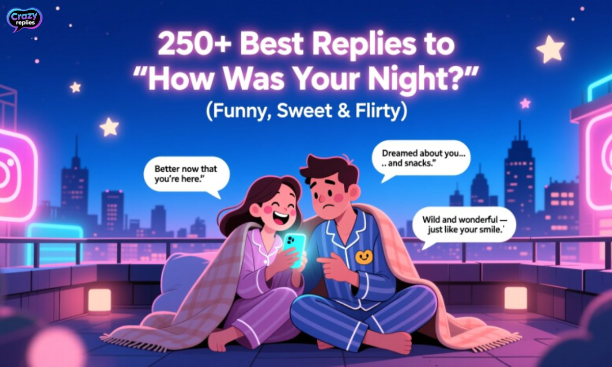250-best-replies-to-how-was-your-night-funny-sweet-and-flirty