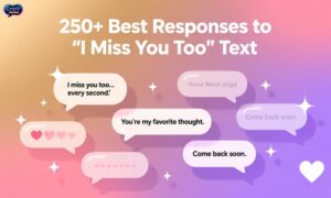 250-best-responses-to-i-miss-you-too-text