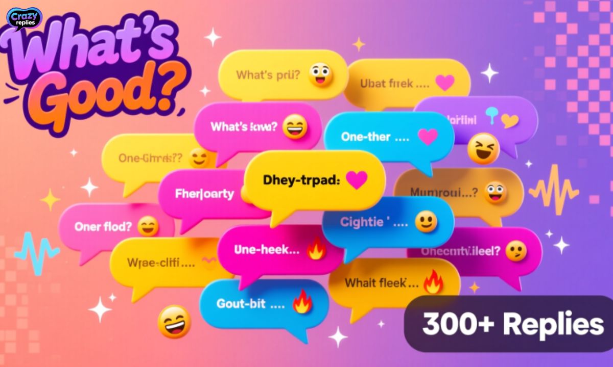 300-replies-to-whats-good-wsg-funny-flirty-and-more