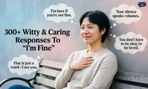 300-witty-and-caring-responses-to-im-fine